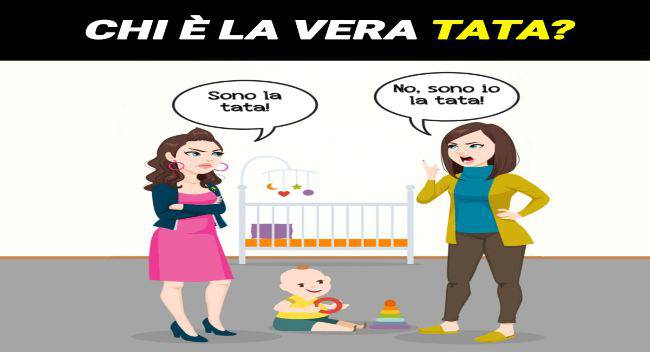 Rompicapo: chi è la vera tata? impossibile rispondere, prova