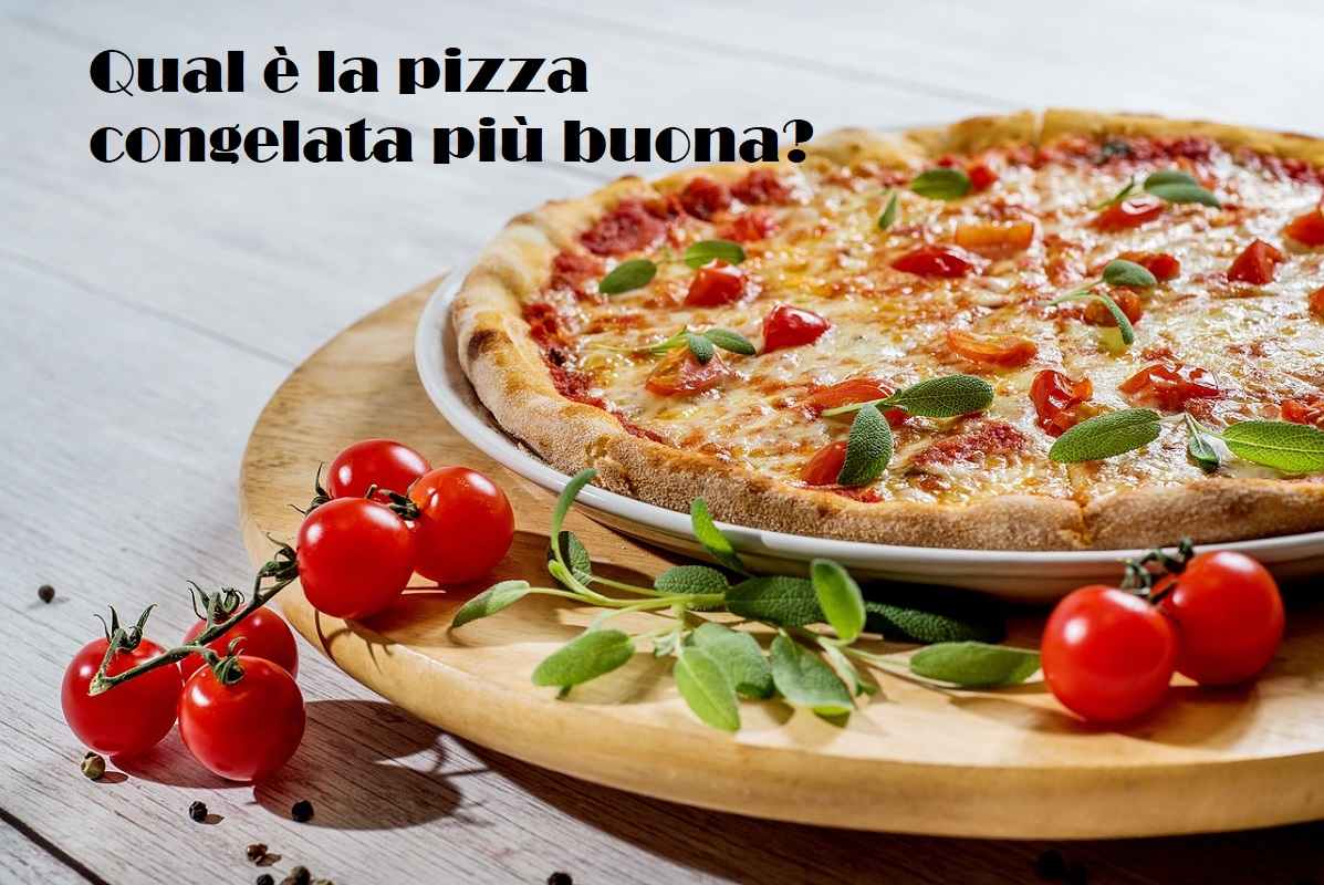 Pizza congelata: qual è la migliore?